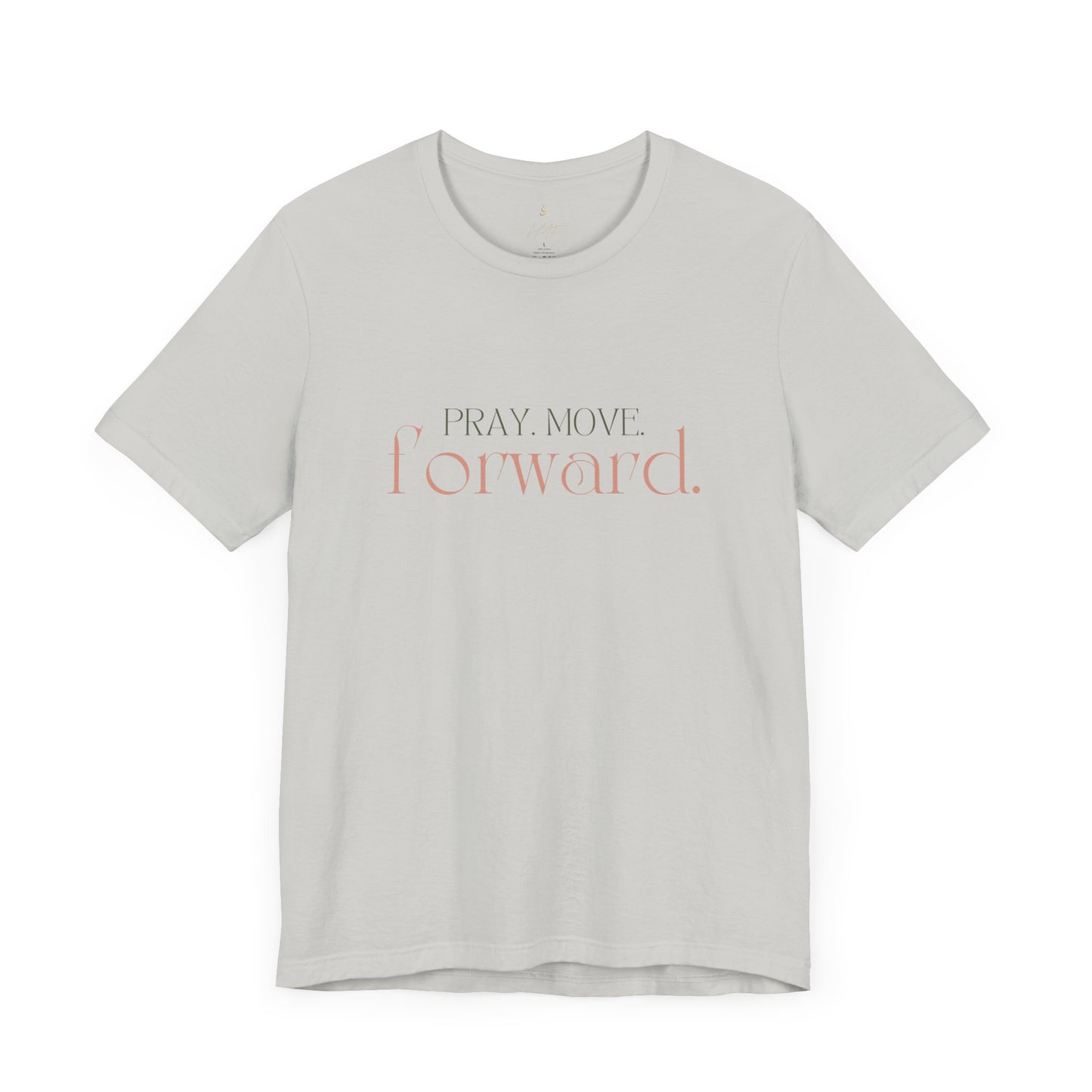 Pray Move Forward Unisex Tee