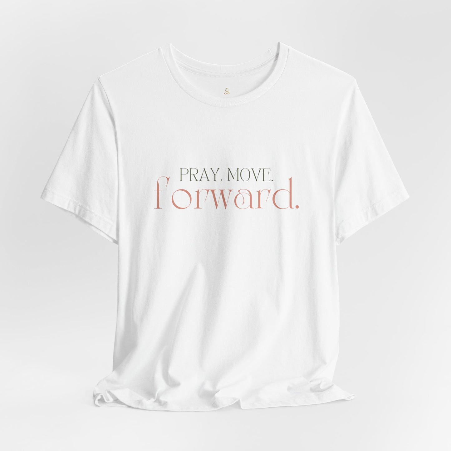 Pray Move Forward Unisex Tee