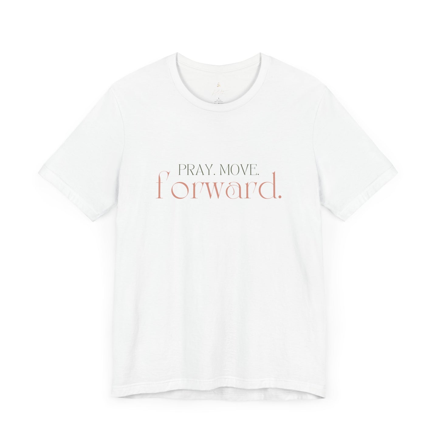 Pray Move Forward Unisex Tee